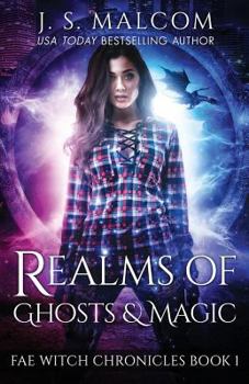 Realms of Ghosts and Magic - Book #1 of the Fae Witch Chronicles