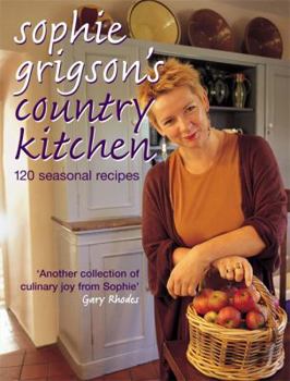 Hardcover Sophie Grigson's Country Kitchen: 120 Seasonal Recipes Book