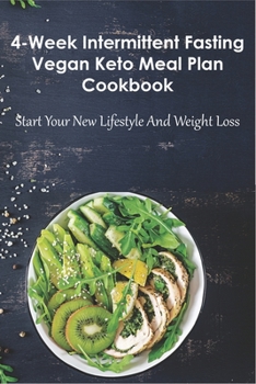 Paperback 4-week Intermittent Fasting Vegan Keto Meal Plan Cookbook: Intermittent Fasting For Women Over 50 Book