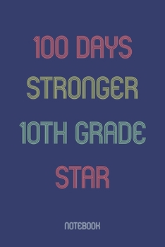 Paperback 100 Days Stronger 10th Grade Star: Notebook Book