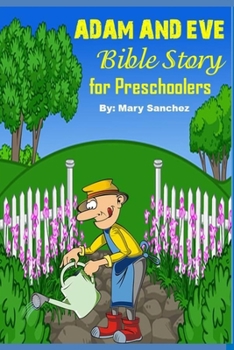 Adam And Eve: Picture Bible Story For Preschoolers