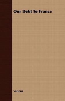 Paperback Our Debt to France Book