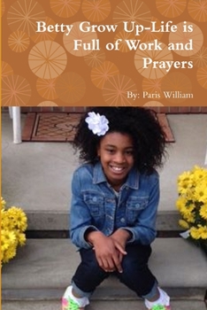 Paperback Betty Grow Up-Life is Full of Work and Prayers Book