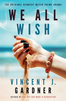 Paperback We All Wish: The Original Kennedy-Meyer Crime Drama Book