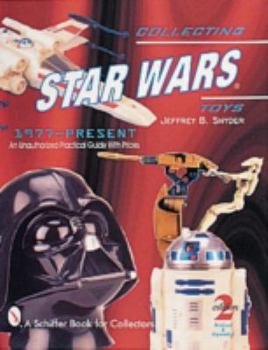 Paperback Collecting Star Wars(r) Toys 1977-Present: An Unauthorized Practical Guide Book