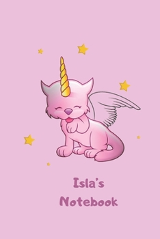 Paperback Isla's Notebook: Cute Caticorn Personalized Name Notebook for Girls (Magical Cat Unicorn Journal for Kids)( 6 x 9 - 120 Blank Lined Pag Book