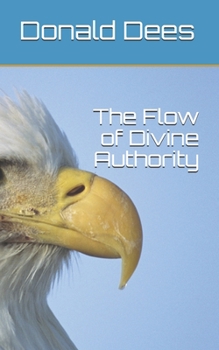 Paperback The Flow of Divine Authority Book