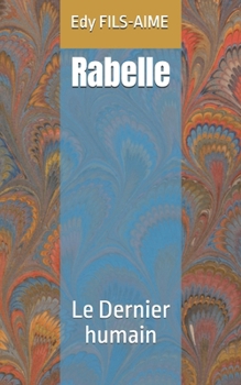 Rabelle: Le Dernier humain (French Edition)