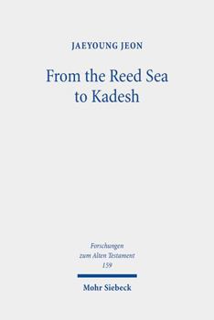 Hardcover From the Reed Sea to Kadesh: A Redactional and Socio-Historical Study of the Pentateuchal Wilderness Narrative Book