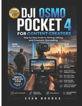 Paperback Dji Osmo Pocket 4 for Content Creators: Step-by-Step Guide to Filming, Editing, and Cinematic Storytelling Book