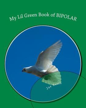 Paperback My Lil Green Book of BIPOLAR Book