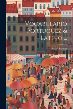 Paperback Vocabulario Portuguez & Latino ... [Portuguese] Book