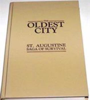 Hardcover The Oldest City: St. Augustine Saga of Survival Book