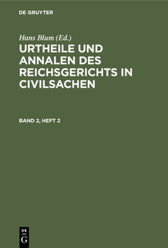 Hardcover Urtheile Und Annalen Des Reichsgerichts in Civilsachen. Band 2, Heft 2 [German] Book