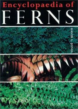 Hardcover Encyclopaedia of Ferns: An Introduction to Ferns, Their Structure, Biology, Economic Importance, Cultivation and Propagation Book