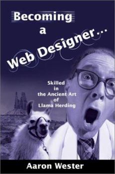 Paperback Becoming a Web Designer...: Skilled in the Ancient Art of Llama Herding Book