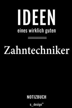 Notizbuch für Zahntechniker: Originelle Geschenk-Idee [120 Seiten liniertes  blanko Papier] (German Edition)