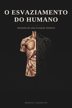 Paperback O Esvaziamento Do Humano: Anatomia de uma Evolução Sintética [Portuguese] Book