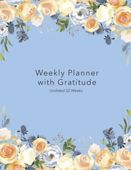 Paperback Weekly Planner with Gratitude: An Undated Weekly Calendar Notebook that has gratefulness built right in to help you organize your week productivity a Book