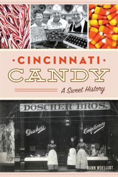 Cincinnati Candy: A Sweet History (American Palate) - Book  of the American Palate