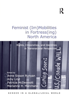 Paperback Feminist (Im)Mobilities in Fortress(ing) North America: Rights, Citizenships, and Identities in Transnational Perspective Book