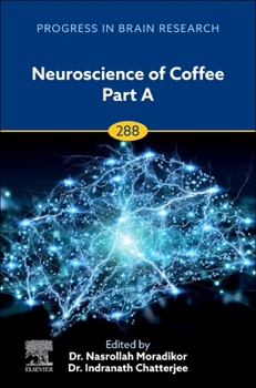 Hardcover Neuroscience of Coffee Part a: Volume 288 Book