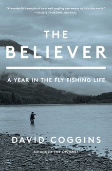 Paperback The Believer: A Year in the Fly Fishing Life Book