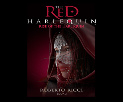 The Red Harlequin - Book 3 Rise of the Harlequin - Book #3 of the Red Harlequin