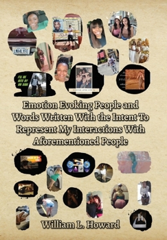 Hardcover Emotion Evoking People and Words Written With the Intent To Represent My Interactions With Aforementioned People Book