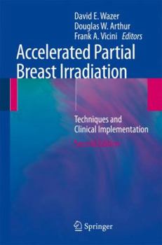 Hardcover Accelerated Partial Breast Irradiation: Techniques and Clinical Implementation Book