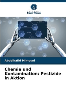 Chemie und Kontamination: Pestizide in Aktion (German Edition)