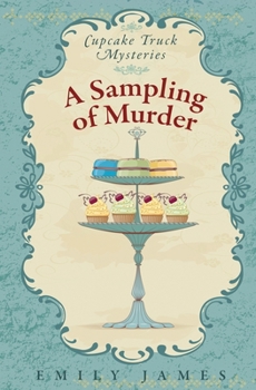 Paperback A Sampling of Murder: Cupcake Truck Mysteries Book