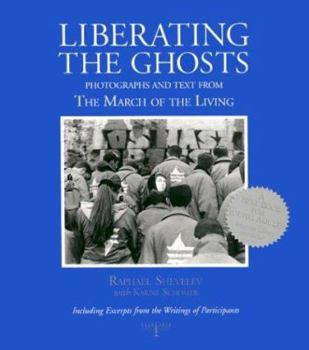 Paperback Liberating the Ghosts: Photographs and Text from the March of the Living Book