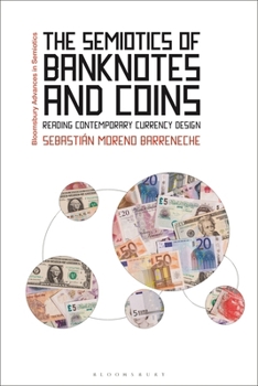 Hardcover The Semiotics of Banknotes and Coins: Reading Contemporary Currency Design Book