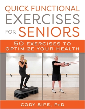 Paperback Quick Functional Exercises for Seniors: 50 Exercises to Optimize Your Health Book