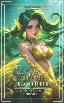 Lord Of The Dragon Riders 3: A LitRPG Isekai Fantasy (The Firebound Dragon Riders)