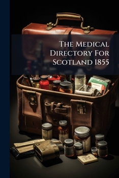 Paperback The Medical Directory For Scotland 1855 Book
