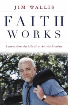 Hardcover Faith Works: Lessons from the Life of an Activist Preacher Book