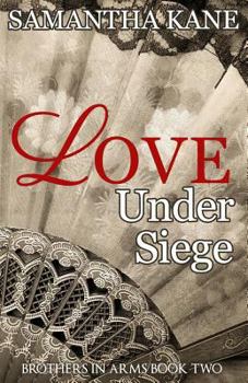 Love Under Siege - Book #2 of the Brothers in Arms