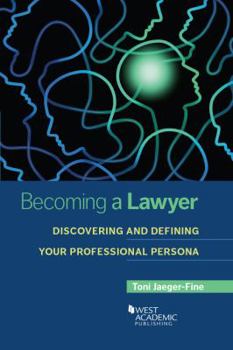 Paperback Becoming a Lawyer: Discovering and Defining Your Professional Persona (Academic and Career Success Series) Book