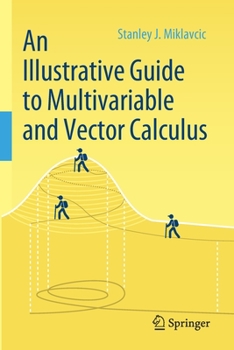 Paperback An Illustrative Guide to Multivariable and Vector Calculus Book