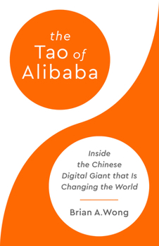 Hardcover The Tao of Alibaba: Inside the Chinese Digital Giant That Is Changing the World Book