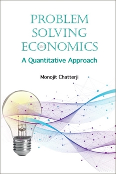 Hardcover Problem Solving in Economics: A Quantitative Approach Book