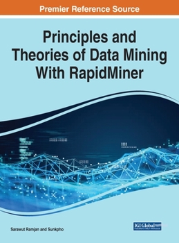 Hardcover Principles and Theories of Data Mining With RapidMiner Book
