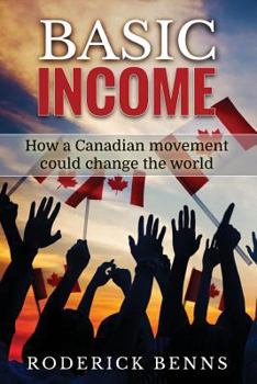 Paperback Basic Income: How a Canadian movement could change the world Book