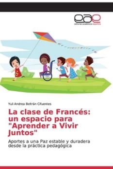 Paperback La clase de Francés: un espacio para "Aprender a Vivir Juntos" [Spanish] Book