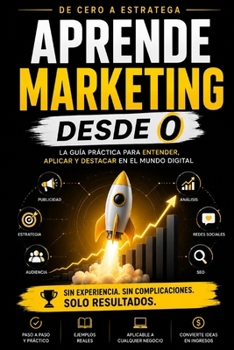 Aprende MARKETING: Desde 0 (Spanish Edition)
