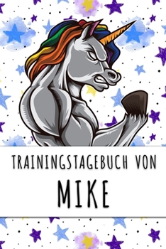 Paperback Trainingstagebuch von Mike: Personalisierter Tagesplaner f?r dein Fitness- und Krafttraining im Fitnessstudio oder Zuhause [German] Book