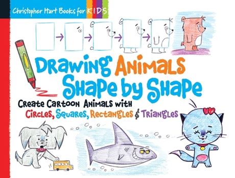 Spiral-bound Drawing Animals Shape by Shape: Create Cartoon Animals with Circles, Squares, Rectangles & Triangles Book