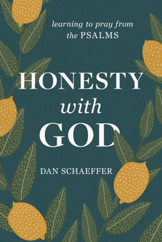 Paperback Honesty with God: Learning to Pray from the Psalms Book
